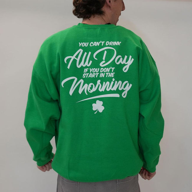 Can't Drink All Day Crewneck