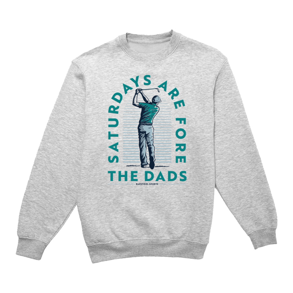 Saturdays Are For The Dads Fore Crewneck