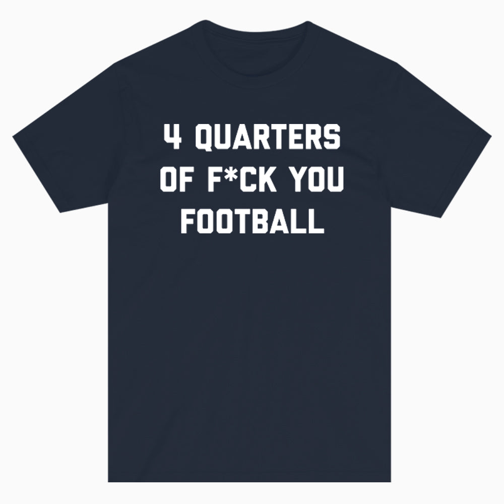 4 Quarters of F Football Tee