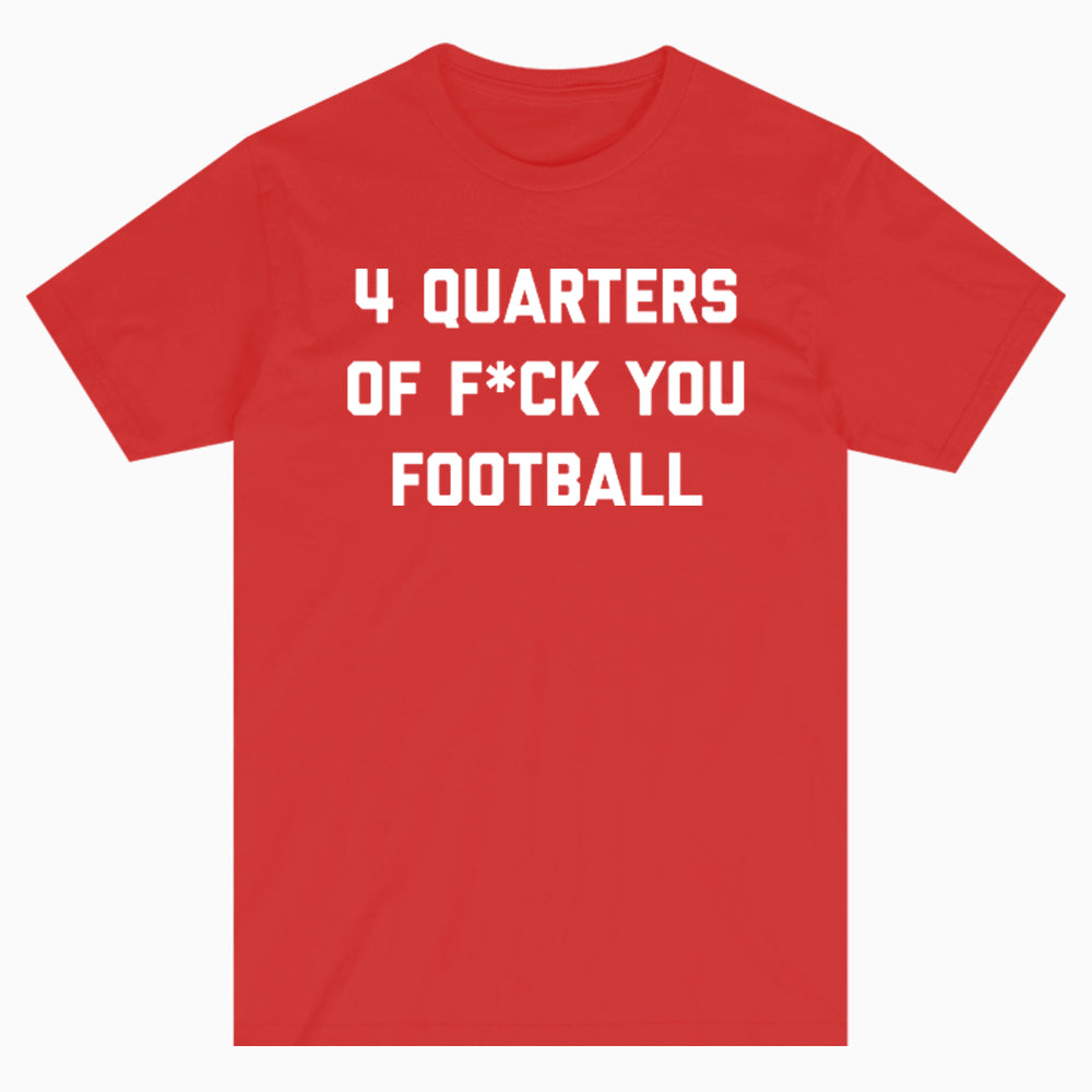 4 Quarters of F Football Tee