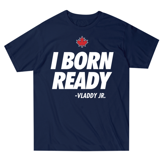 I Born Ready Tee