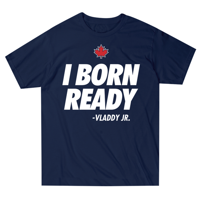 I Born Ready Tee