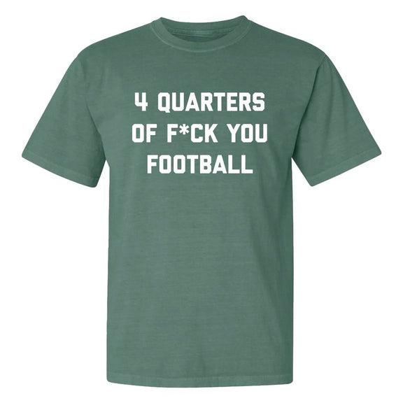 4 Quarters of F You Football Tee