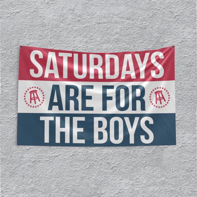 Saturdays Are For The Boys Flag