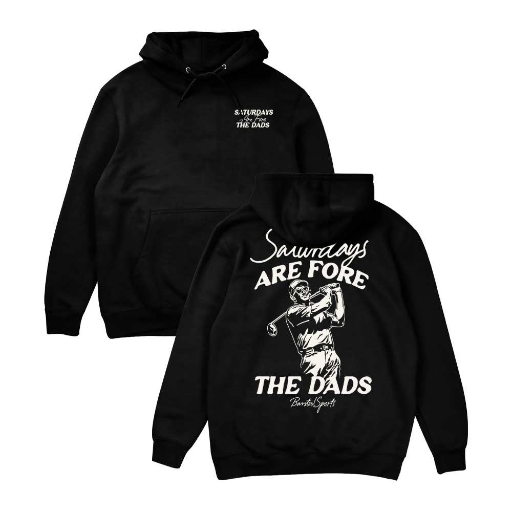 Saturdays Are Fore The Dads II Hoodie