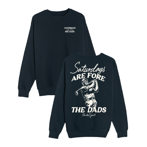 Saturdays Are Fore The Dads II Crewneck