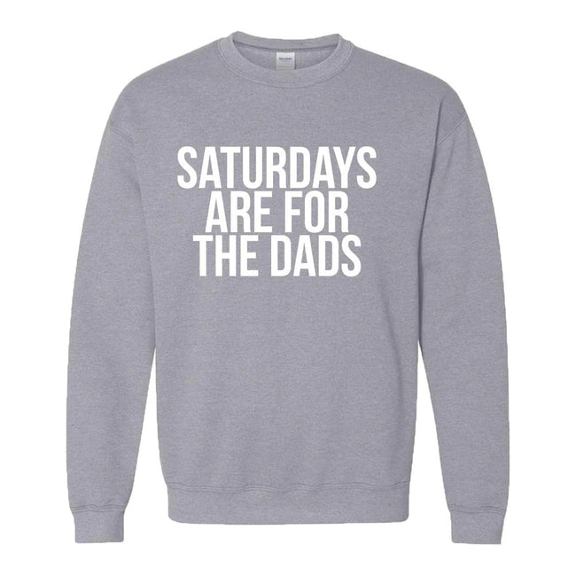 Saturdays Are For The Dads Crewneck