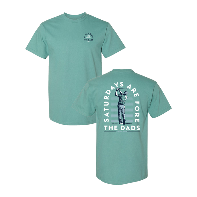 Saturdays Are For The Dads Fore Tee