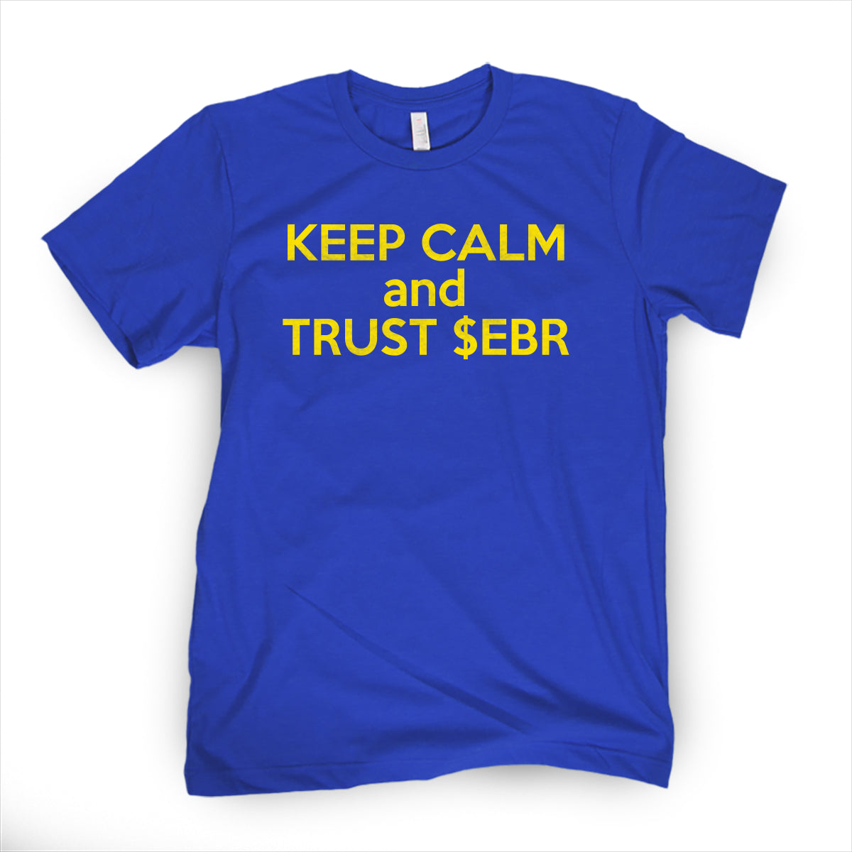 Keep Calm and Trust EBR Tee